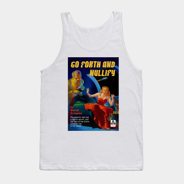 Go Forth and Nullify Tank Top by CheezeDealer